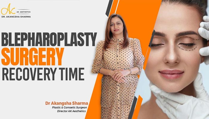 Blepharoplasty Surgery Recovery Time | Blepharoplasty implant Surgery | Dr Akangsha Sharma